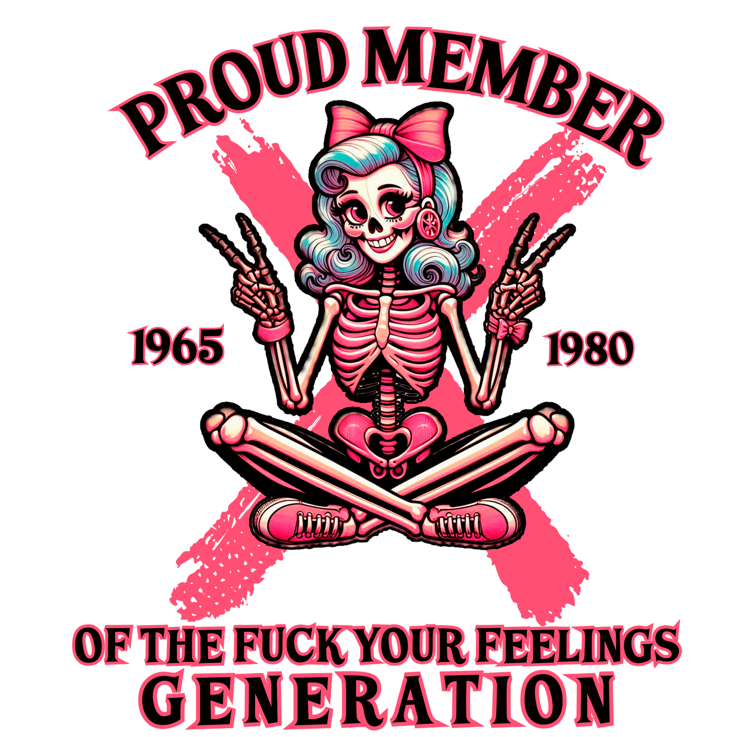 Proud Member of F*ck your Feelings Generation PNG Digital Download Transfer