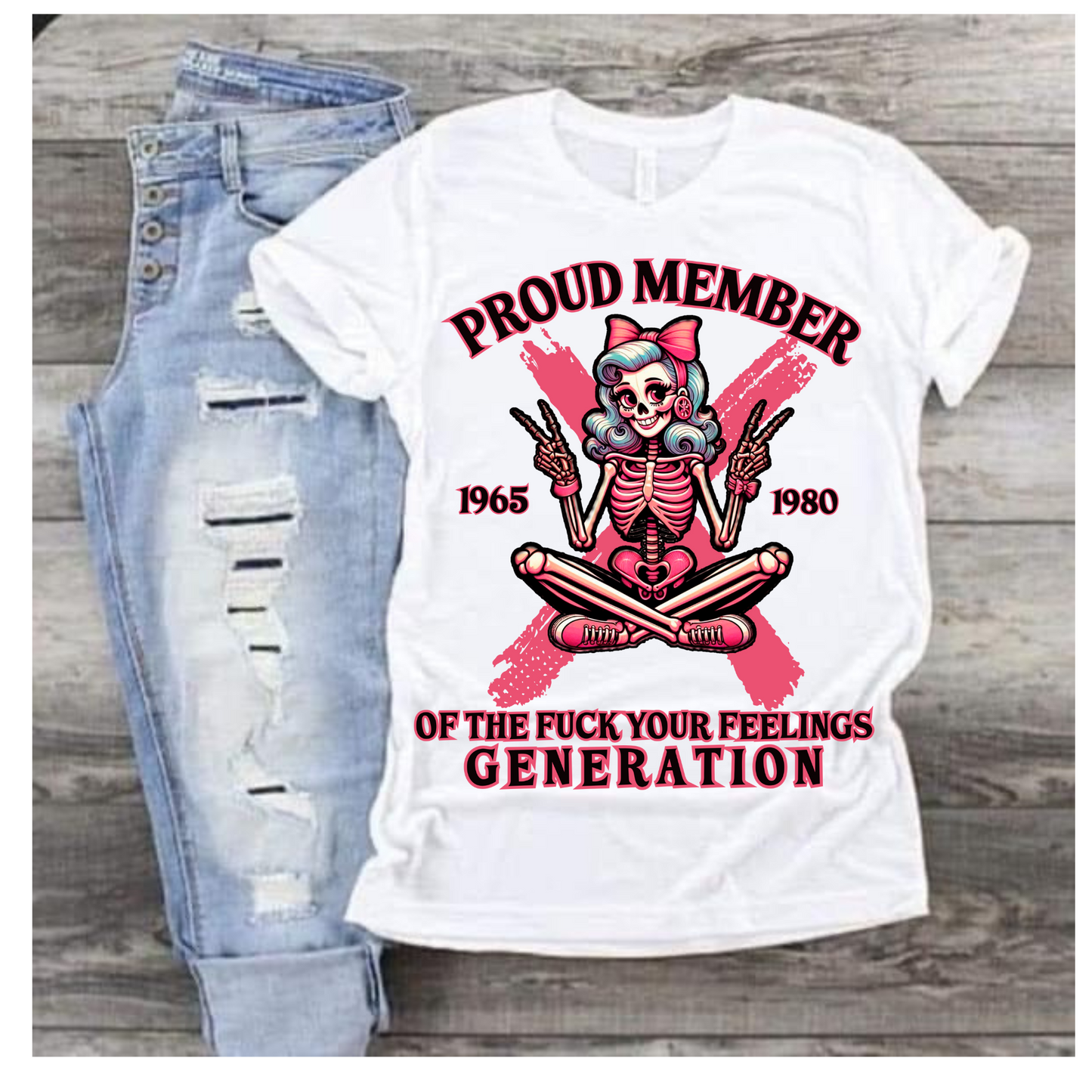 Proud Member of F*ck your Feelings Generation PNG Digital Download Transfer